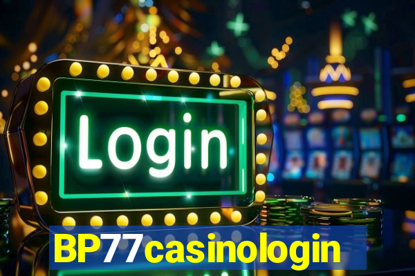 BP77casinologin