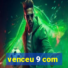 venceu 9 com