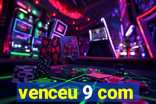 venceu 9 com