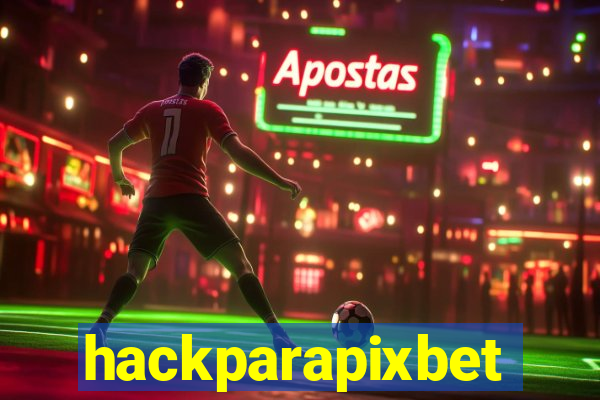 hackparapixbet