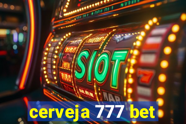 cerveja 777 bet