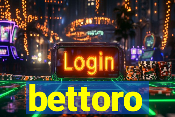 bettoro