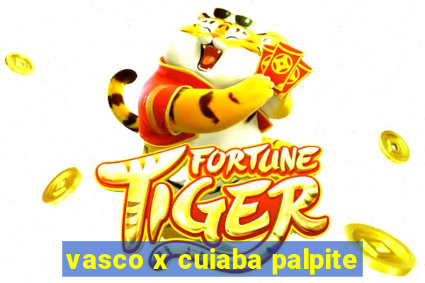 vasco x cuiaba palpite