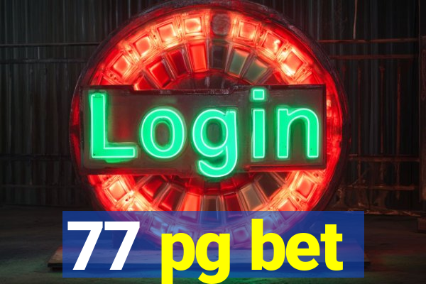 77 pg bet