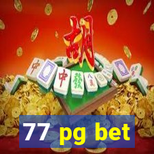 77 pg bet