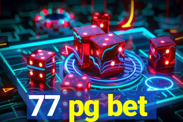 77 pg bet