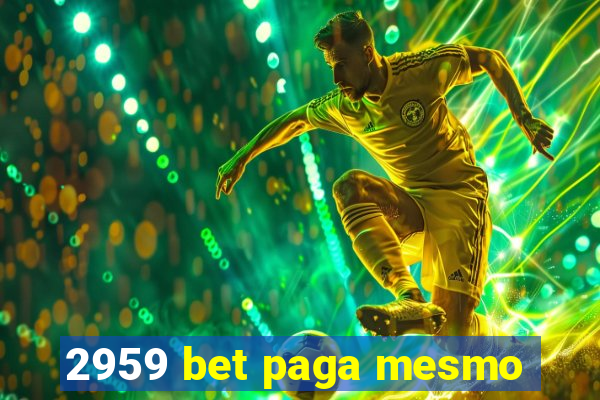 2959 bet paga mesmo