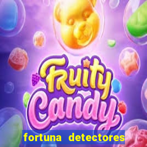 fortuna detectores de metal