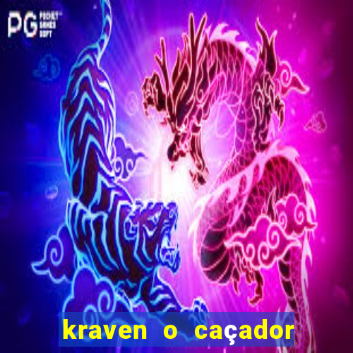 kraven o caçador filme completo dublado online