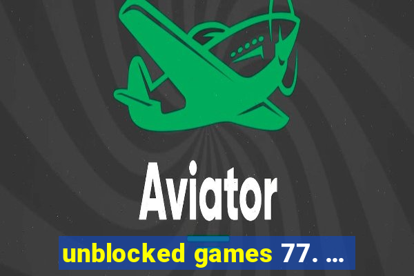 unblocked games 77. ...