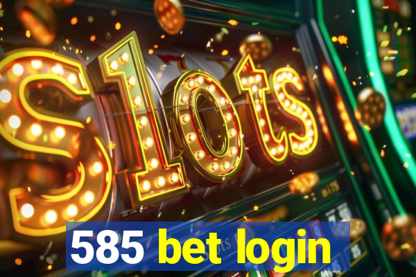 585 bet login