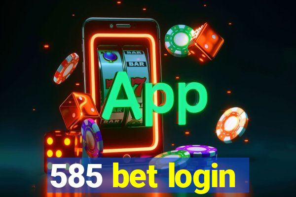 585 bet login