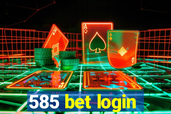 585 bet login