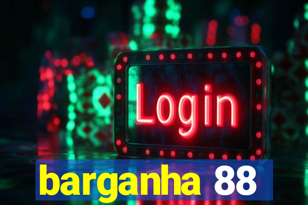 barganha 88