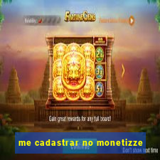 me cadastrar no monetizze