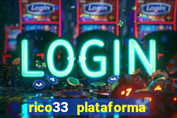 rico33 plataforma de jogos