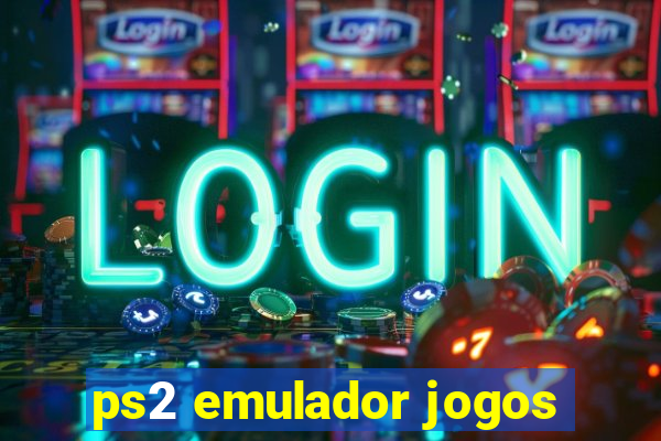 ps2 emulador jogos