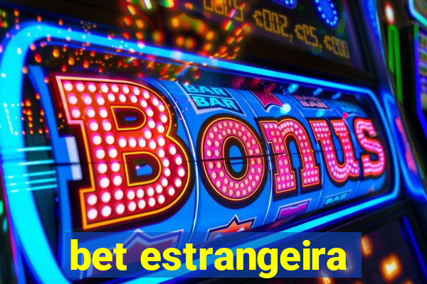 bet estrangeira