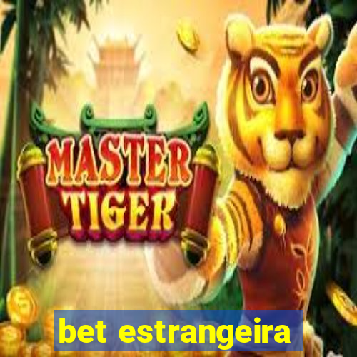 bet estrangeira