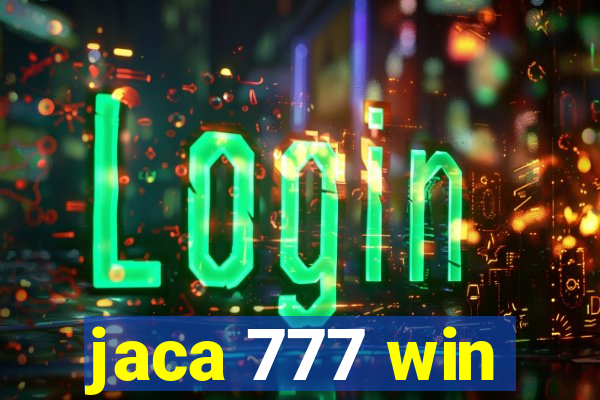 jaca 777 win