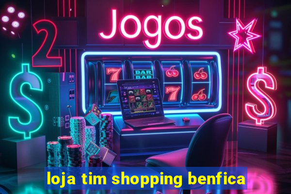 loja tim shopping benfica