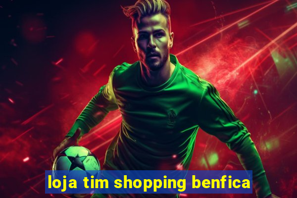 loja tim shopping benfica