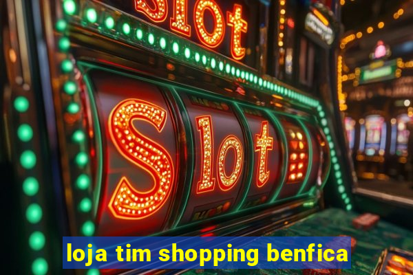 loja tim shopping benfica