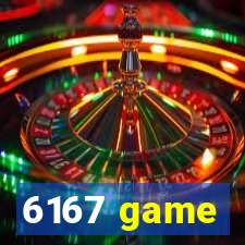 6167 game