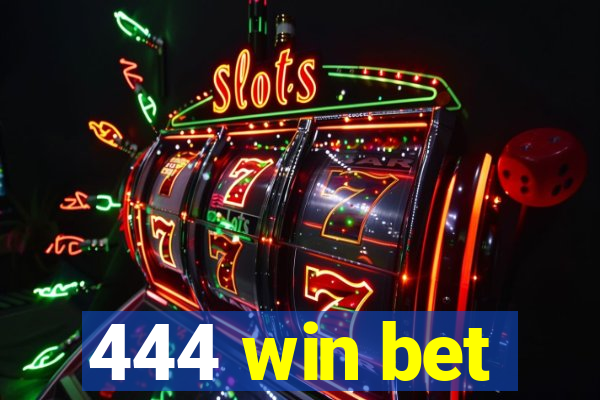 444 win bet