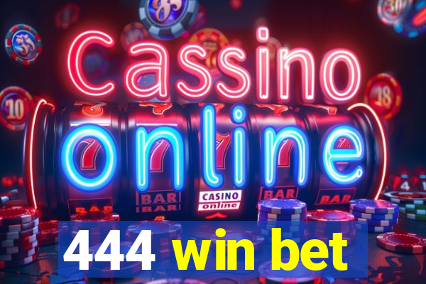 444 win bet