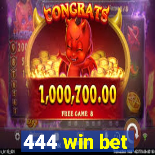 444 win bet