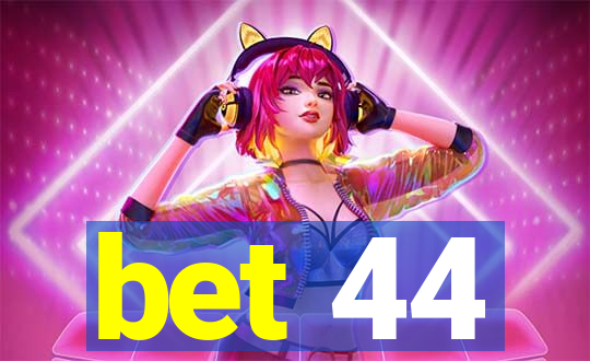 bet 44