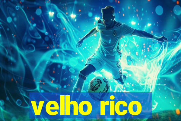 velho rico