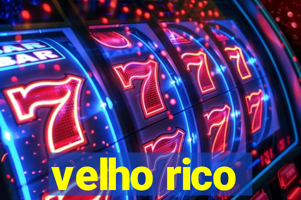 velho rico