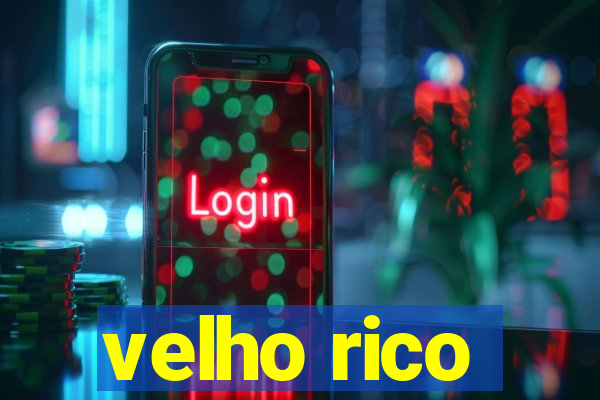 velho rico