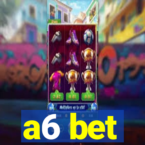 a6 bet