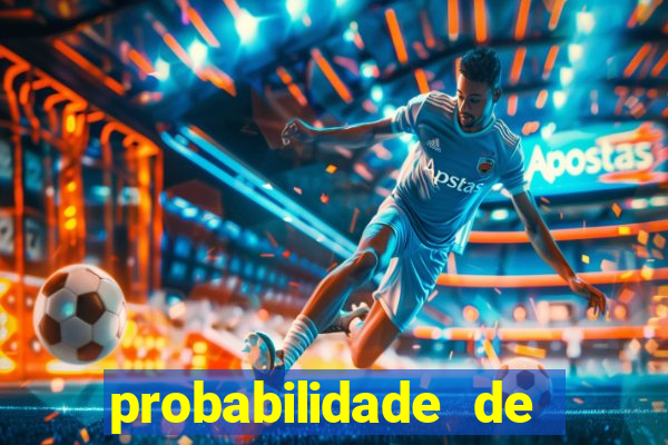 probabilidade de jogos de futebol