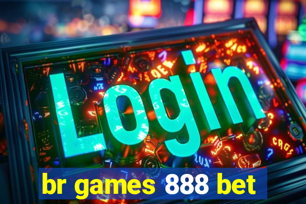 br games 888 bet