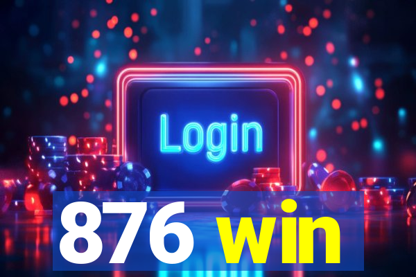 876 win