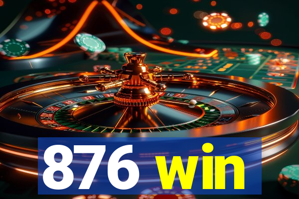 876 win