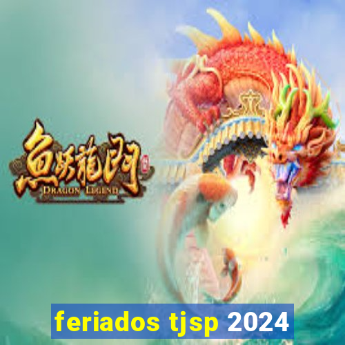 feriados tjsp 2024