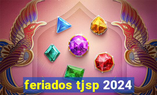 feriados tjsp 2024