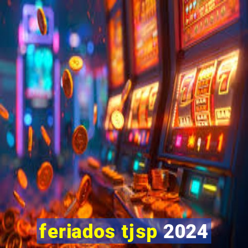 feriados tjsp 2024