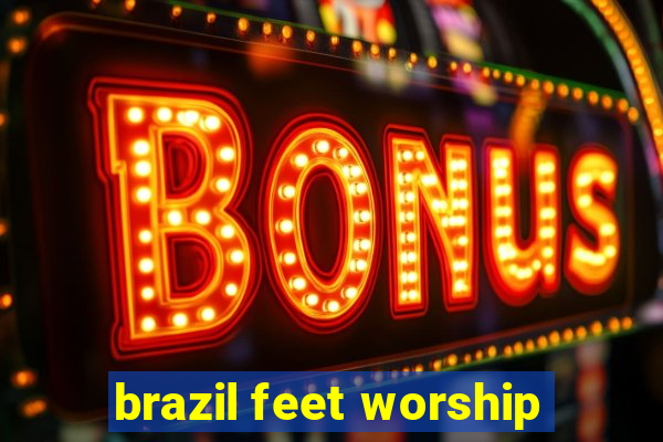 brazil feet worship