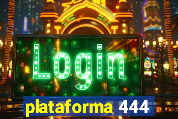 plataforma 444