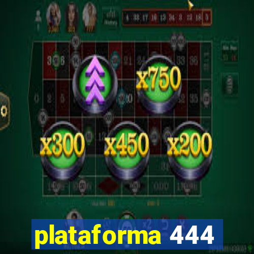 plataforma 444