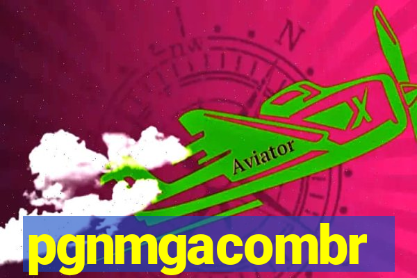 pgnmgacombr