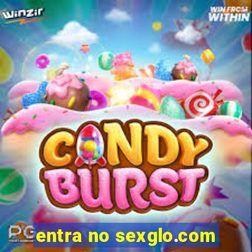 entra no sexglo.com