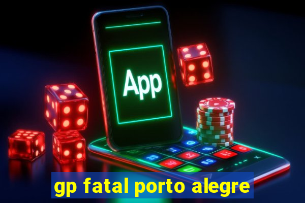 gp fatal porto alegre