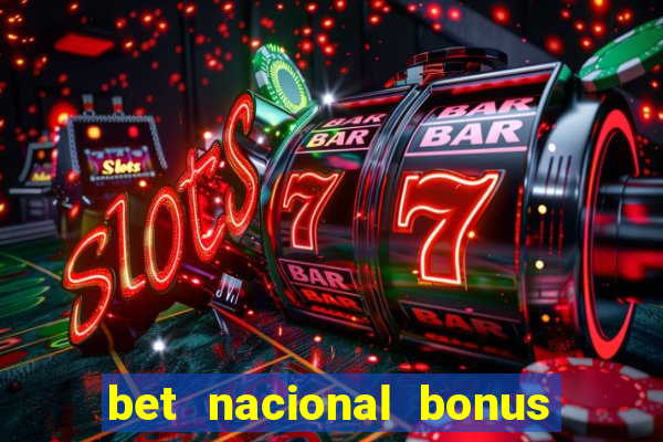 bet nacional bonus de boas vindas